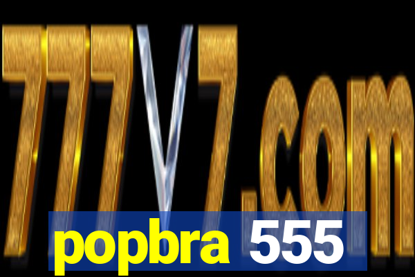 popbra 555